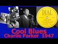 Cool Blues - Charlie Parker - 1947