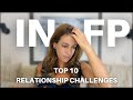 Top 10 INFP Relationship Challenges