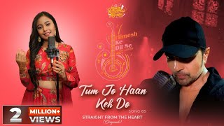 Tum Jo Haan Keh Do (Studio Version)Himesh Ke Dil S