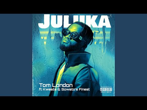 Tom London ft Kwesta & Soweto's Finest - Juluka