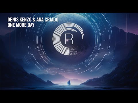 VOCAL TRANCE: Denis Kenzo & Ana Criado - One More Day [RNM] + LYRICS