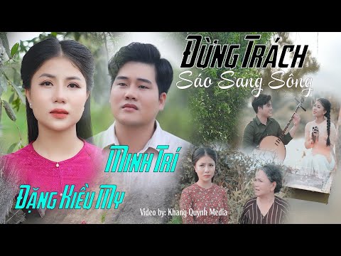 Ảnh bài hát Đừng Trách Sáo Sang Sông - Thể hiện bởi Đặng Kiều My