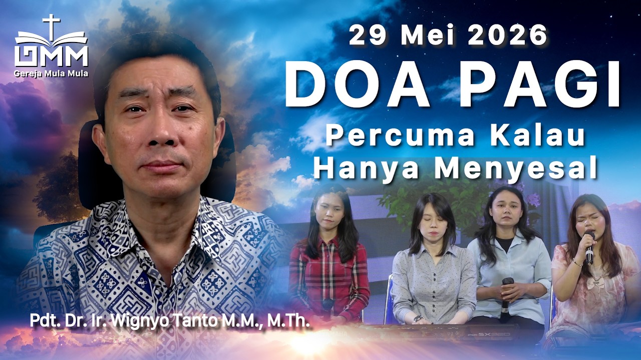 DOA PAGI | Percuma Kalau Hanya Menyesal – 29 Mei 2026 | Ps. Dr. Wignyo Tanto