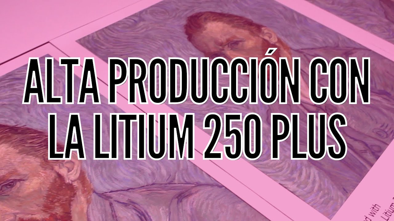 ALTA PRODUCCIÓN CON LA LITIUM 250 UV LED HS PLUS