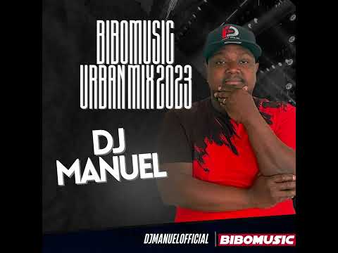 DJ MANUEL  - BIBOMUSIC URBAN MIX 2023