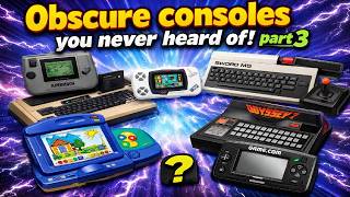 OBSCURE CONSOLES YOU'VE NEVER HEARD OF! |PART 3