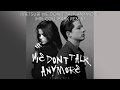 Vietsub WE DON T TALK ANYMORE Mr Collipark Remix