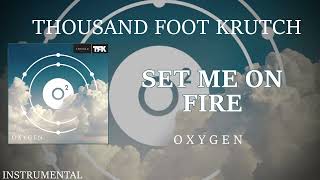 [Instrumental] Thousand Foot Krutch - Set Me on Fire
