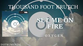 [Instrumental] Thousand Foot Krutch - Set Me on Fire