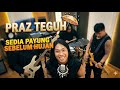 PRAZ TEGUH SEDIA PAYUNG SEBELUM HUJAN