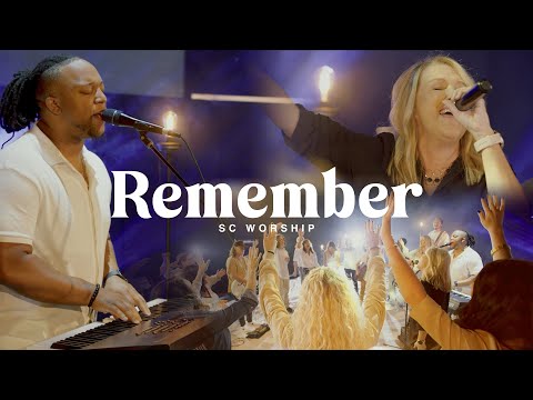 Remember (feat Alex Johnson & Melissa Evers) | SC Worship | Official Music Video