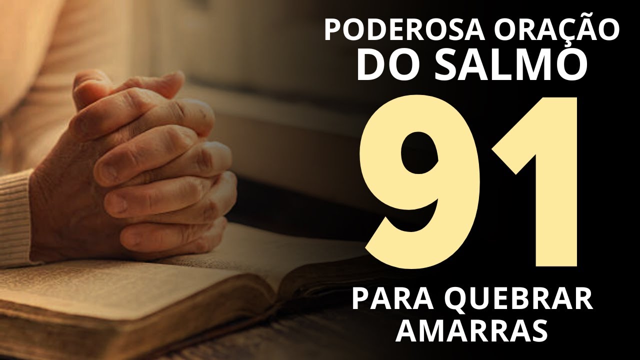 ORAÇÃO DA MANHÃ NO SALMO 91 - PODEROSA ORAÇÃO DO SALMO 91 PARA QUEBRAR AMARRAS 🪢