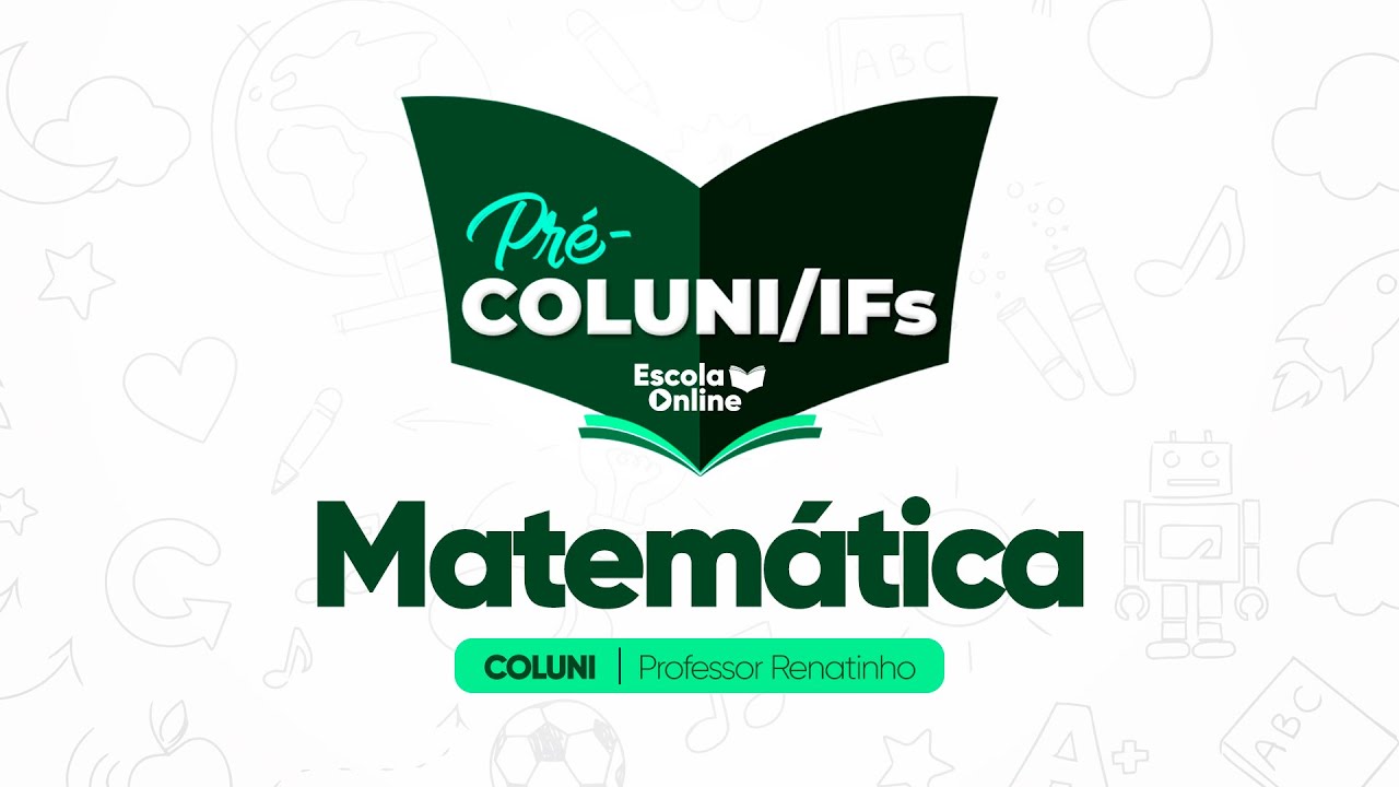 Matemática- Aula 01 - Superintensivo COLUNI, INSTITUTOS FEDERAIS e CEFET's.