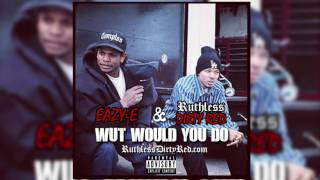 Wut Would You Do? Eazy-E & Ruthless Dirty Red #ruthless #eazye #nwa #classic
