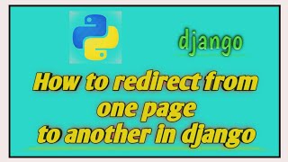 How to redirect from one page to another in Django | Python programming