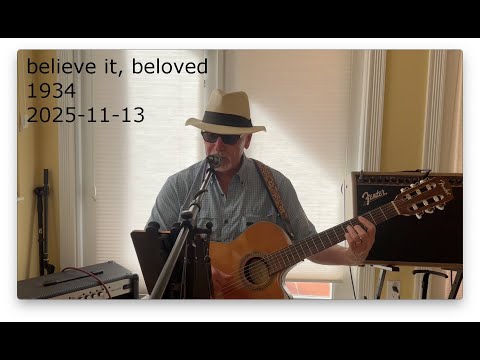 believe it, beloved