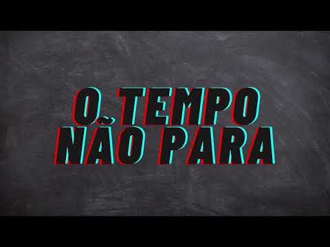 O Tempo Não Para - Weslley Fonseca  (PB)