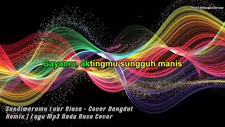 Download lagu Sandiwaramu Luar Biasa - Cover Dangdut Remix | Lagu Mp3 Nada Nusa Cover mp3