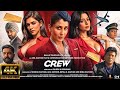 Crew 2024 Full Movie Tabu Kriti Sanon Kareena Kapoor New Bollywood Blockbuster Movie 2024