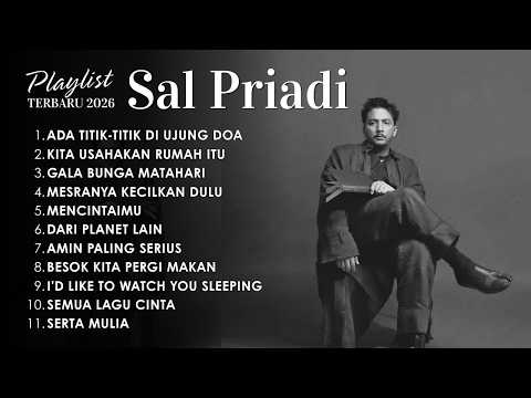 Sal Priadi FULL ALBUM 2026 Terbaik Tanpa Iklan | Ada Titik-Titik di Ujung Doa & Gala Bunga