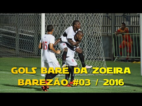 GOLS BARÉ DA ZOEIRA - Barezão #03