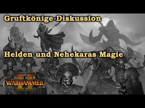 Gruftkönige - Helden Diskussion und Zauber Test - Total War: Warhammer 2 [Deutsch/German]