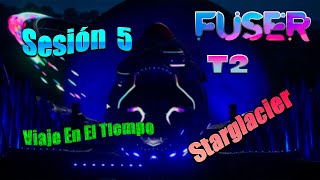 Fuser VIP Edition Sesión 5 Viaje en el tiempo Starglacier Gameplay Español 2021 PC