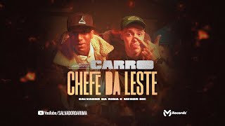 Ouvir Carro Chefe da Leste (part. Menor MC) Salvador da Rima