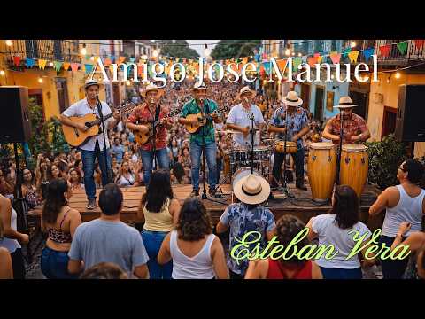 Esteban Vera - Amigo Jose Manuel