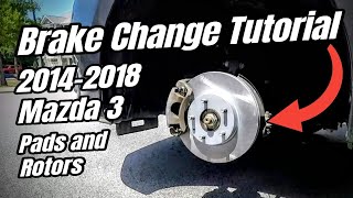 2014 - 2018 Mazda3 Front Brake Change Tutorial | Pads and Rotors