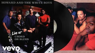 Howard \u0026 The White Boys - I Got My Mojo Workin'