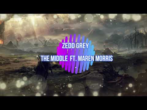Zedd Grey -The Middle ft .Maren Morris(CC/Lyrics)