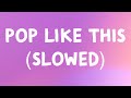 Prodbycpkshawn Pop Like This Pt 2 Slowed Lyrics