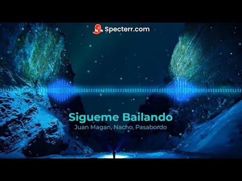 Juan Magan, Nacho - Sigueme Bailando (Ft. Pasabordo) ~Visualizer~