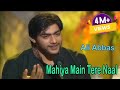Mahiya Tere Vekhan Nu Ali Abbas Sufi Song Bulleh Shah Virsa Heritage Revived