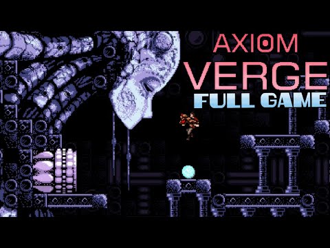 Axiom Verge - Full Game Playthrough & True Ending (No Commentary)