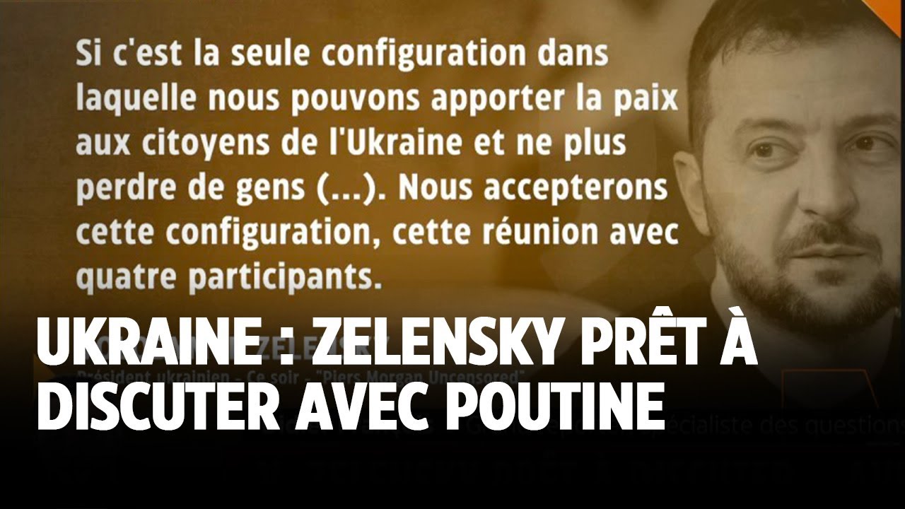 Guerre en Ukraine : Zelensky prêt à discuter avec Poutine｜LCI