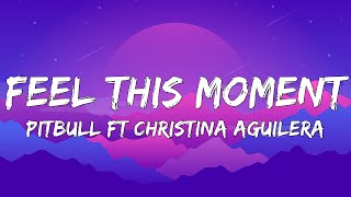 Pitbull - Feel This Moment (Lyrics) ft. Christina Aguilera