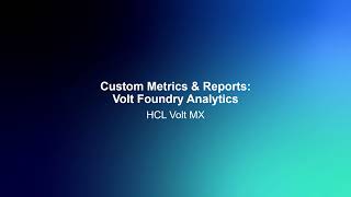 Custom Metrics & Reports- Volt Foundry Analytics