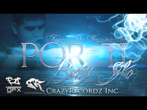 Baby Syko- Por Ti (CrazyRecordz Inc ) 2013