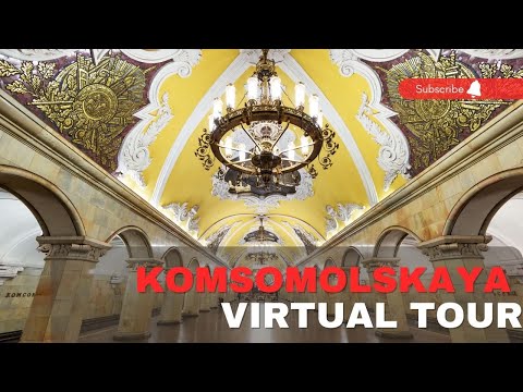 World's Most Stunning Metro Jewel: Virtual Tour of 4K Komsomolskaya Station