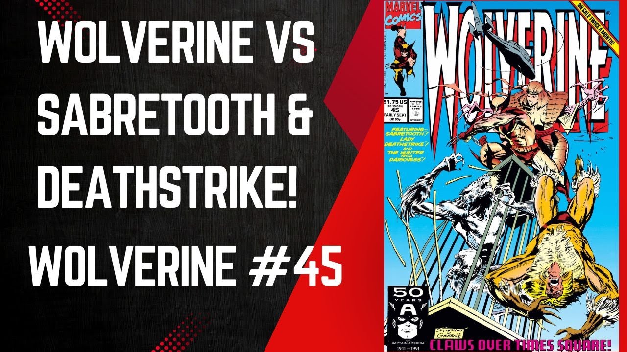 Wolvie Vs Sabretooth & Deathstrike! Wolverine #45, Marc Silvestri & Larry Hama, Marvel Comics, 1991