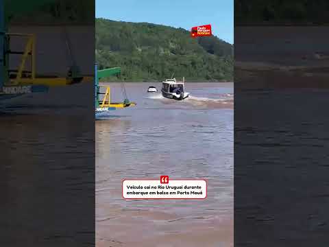 Veículo cai no Rio Uruguai durante embarque em balsa em Porto Mauá; VEJA VÍDEO
