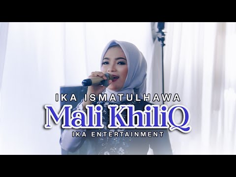 COVER BY IKA ISMATUL HAWA (MALI KHILIQ مالي حلق) LIVE IKA ENTERTAINMENT