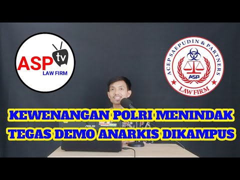 KEWENANGAN POLRI MENINDAK TEGAS DEMO ANARKIS DIKAMPUS