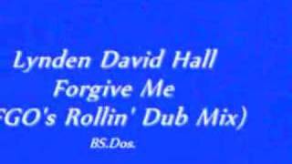 Lyndon David Hall ~ Forgive Me (FGOs Rollin' Dub Mix)