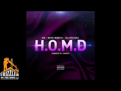 Vgo x Mayne Mannish x Cali4nia Jones - H.O.M.D. [Prod. Shonuff] [Thizzler.com]
