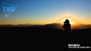 Boubou - You Give Me Something