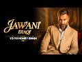 Jawani Iraqi Full Video Yo Yo Honey Singh Rawme Hooda