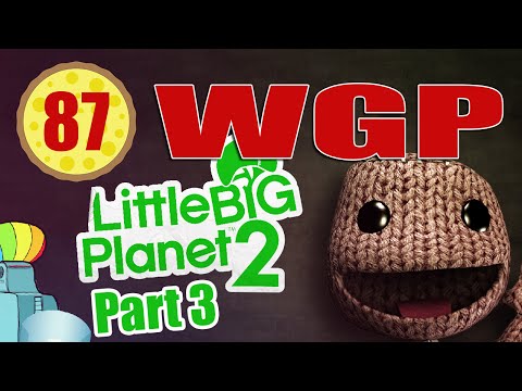 LittleBigPlanet 2 Part 3 | Weekly Gameplay #87
